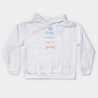 Every winter has its spring Kids Hoodie